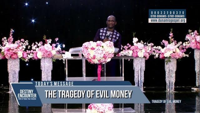 The Tragedy of evil Money [Part 1a]mp3 by - Dr. Paul Enenche