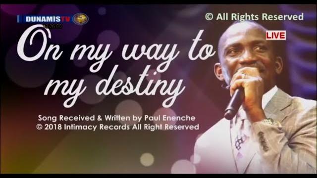 I’M ON MY WAY TO DESTINY By – DR PAUL ENENCHE