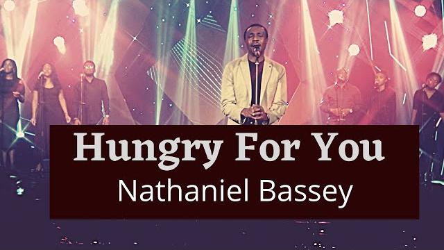Nathaniel Bassey - Hungry For You mp3