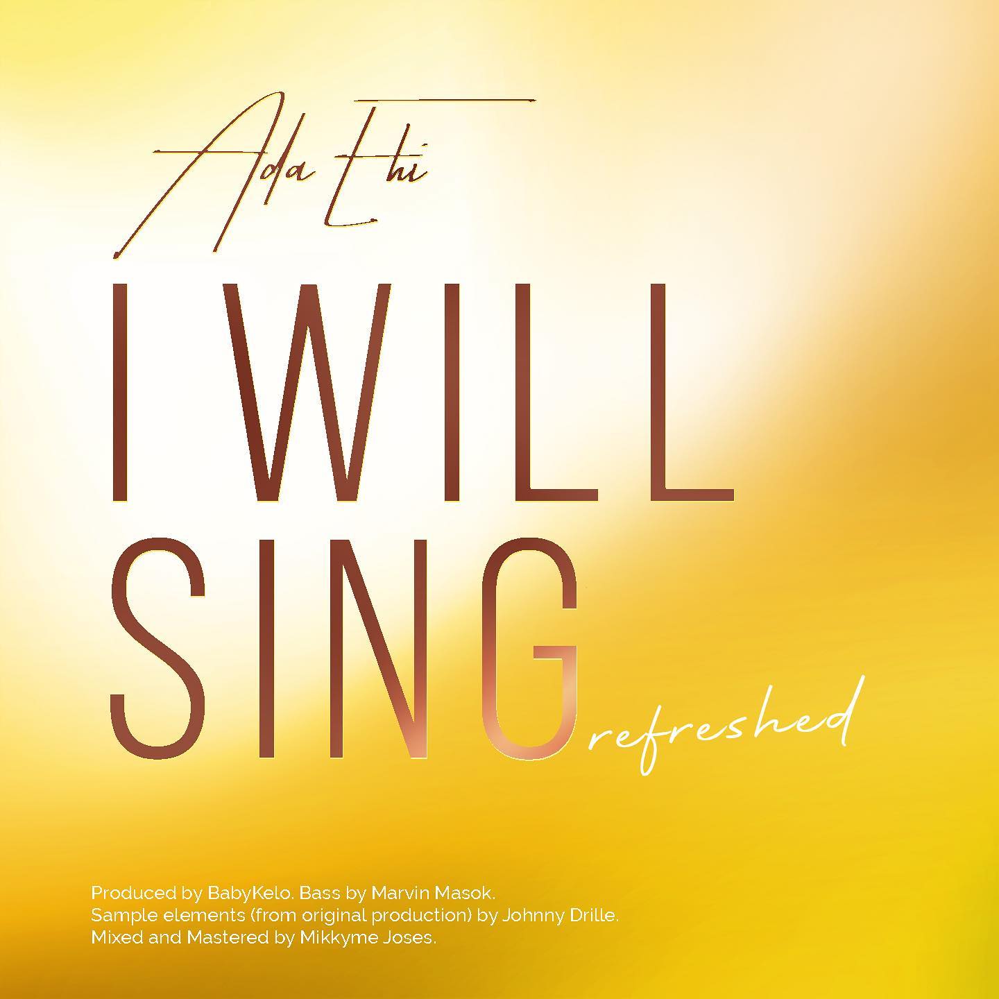 Ada Ehi - I Will Sing refreshed mp3