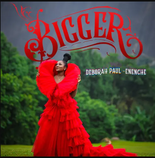 Bigger mp3 by Deborah Paul-Eenche